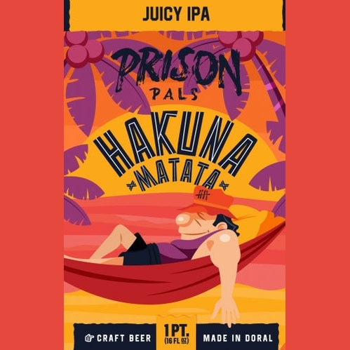 Prison Pals Hakuna Matata Juicy IPA  4pk Cn