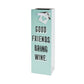 Good Friends Bring Wine Gift Bag